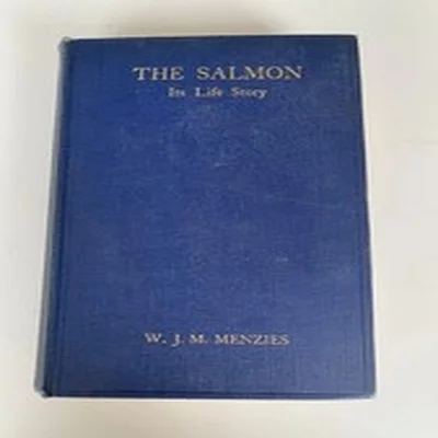 The Salmon It’s Life Story Hardcover W J Menzies 1925