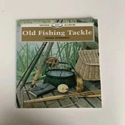 Nigel Dowden Old Fishing Tackle (Shire Album) Good Condition
