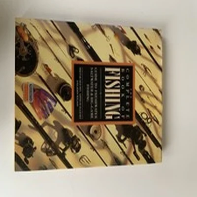 The Complete Book Of Fishing A Guide To Freshwater , Saltwater & Big-game Fish