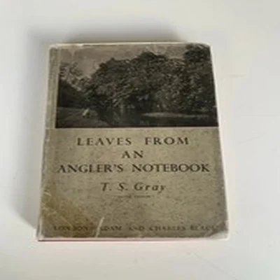 Leaves From An Anglers Notebook T S Grey Hardback Book 1949 First Edition