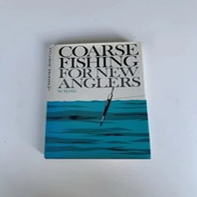 Coarse Fishing for New Anglers W M Hill Hardback Book 1975 1st Edition