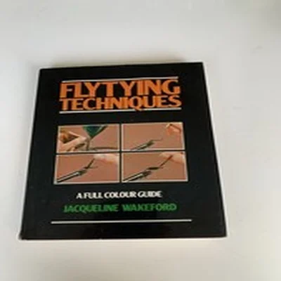 Fly-Tying Techniques: A Full Colour Guide Jacqueline Wakeford 1982 2nd Edition