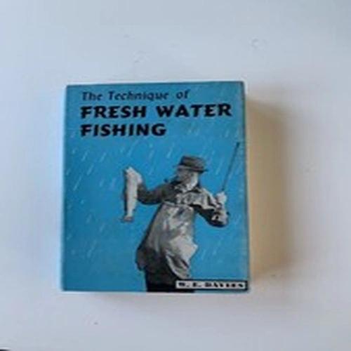 The Technique Of Fresh Water Fishing