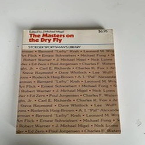 The Masters On The Dry Fly Stormer Sportsman’s Library 1977