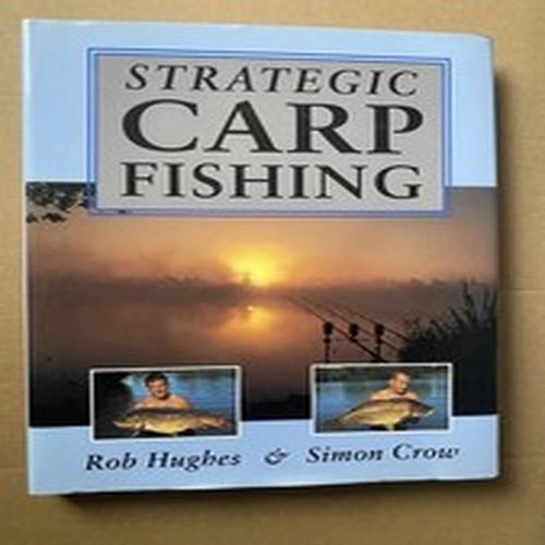"NEW "Strategic Carp Fishing by Rob Hughes & Simon Crow (2003 Hardcover)