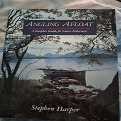 FISHING BOOK - ANGLING AFLOAT - A COMPLETE GUIDE FOR COARSE FISHING