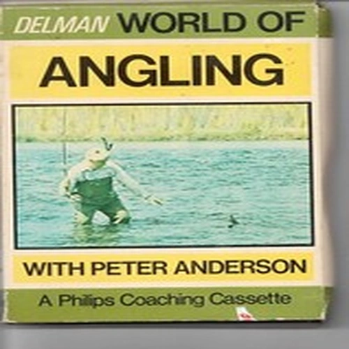 DELMAN WORLD OF ANGLING WITH PETER ANDERSON (SCOT FLY CHAMPION) PHILIPS CASSETTE