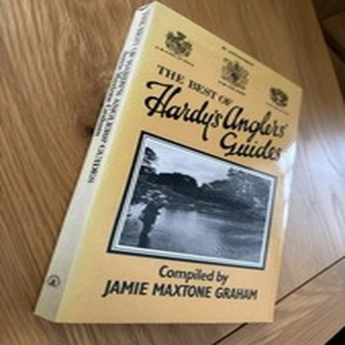THE BEST OF HARDYS ANGLERS GUIDES BY JAMIE MAXTONE GRAHAM