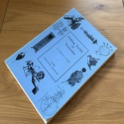 FISHING TACKLE OF YESTERDAY BY JAMIE  MAXTONE GRAHAM - A COLLECTORS GUIDE