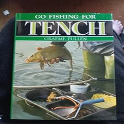 TENCH FISHING BOOK  - TACKLE, BAITS, RIGS, TACTICS, TECHNIQUES, FLOAT, LEGERING 
